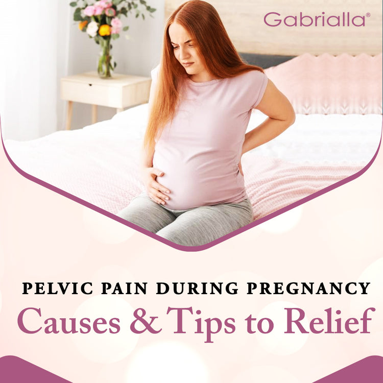 Pelvic Pain During Pregnancy- Causes & Tips to Relief – Gabrialla